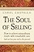 The Soul Of Selling: How To...