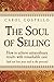 The Soul Of Selling by Carol Costello