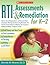 RTI: Assessments & Remediation for K-2: Rubrics, Record-Keeping Sheets, and Research-Based Assessments With Reproducible Testing Mini-Books That Help ... in Reading and Writing Throughout the Year
