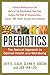 Prebiotics: The Natural Approach to Optimal Health And Well-being