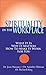 Spirituality in the Workpla...