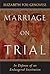 Marriage On Trial: In Defense Of An Endangered Institution