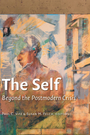 The Self: Beyond the Postmodern Crisis (Paperback)