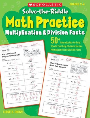 Solve-the-Riddle Math Practice: Multiplication & Division Facts: 50+ Reproducible Activity Sheets That Help Students Master Multiplication and Division Facts (Paperback)