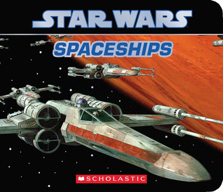 Star Wars: Spaceships (Board Book)