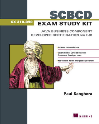 SCBCD Exam Study Kit: Java Business Component Developer Certification for EJB
