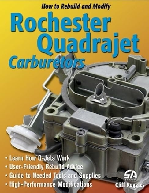 How to Rebuild & Modify Rochester Quadrajet Carburetors (S-a Design)
