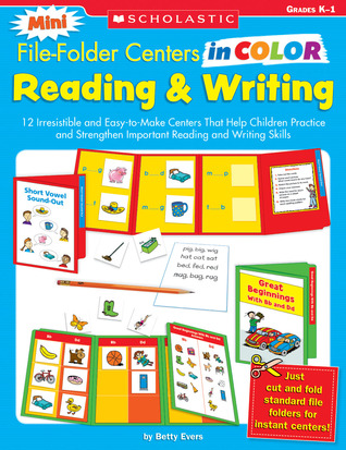 Mini File-Folder Centers in Color: Reading and Writing (K-1): 12 Irresistible and Easy-to-Make Centers That Help Children Practice and Strengthen Important Reading and Writing Skills
