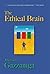 The Ethical Brain by Michael S. Gazzaniga