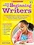 First Lessons for Beginning Writers: 40 Quick Mini-Lessons to Model the Craft of Writing, Teach Early Skills, and Help Young Learners Become Confident, Capable Writers