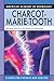 Charcot-marie-tooth: A Guide for Patients and Families (American Academy of Neurology)