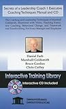 Secrets of a Leadership Coach 1 Executive Coaching Techniques Manual and CD, The Coaching and Leadership Techniques of Marshall Goldsmith, Illustrated ... Teambuilding, For Every Manager and Employee
