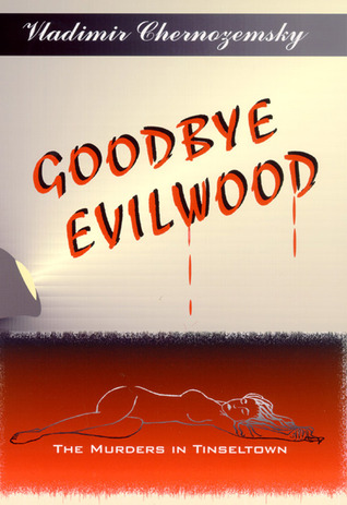Goodbye Evilwood: The Murders in Tinseltown