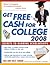 Get Free Cash for College 2008: Billions of Dollars in Scholarships, Grants and Prizes