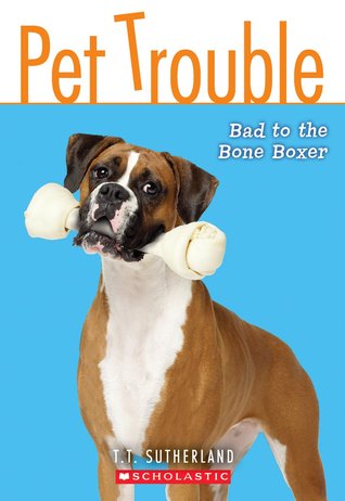 Bad to the Bone Boxer (Pet Trouble, #7)
