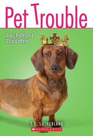Dachshund Disaster (Pet Trouble, #8)