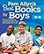 Pam Allyn's Best Books for Boys: How to Engage Boys in Reading in Ways That Will Change Their Lives