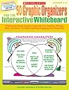 50 Graphic Organizers for the Interactive Whiteboard: Whiteboard-Ready Graphic Organizers for Reading, Writing, Math, and More (Grades 2-5)