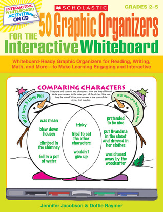 50 Graphic Organizers for the Interactive Whiteboard: Whiteboard-Ready Graphic Organizers for Reading, Writing, Math, and More (Grades 2-5)