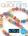 Quick Gifts (Vogue® Knitting on the Go!)