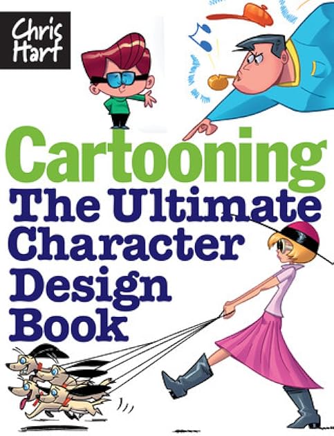 Cartooning: The Ultimate Character Design Book