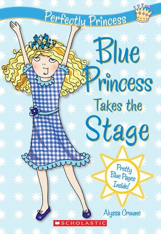 Perfectly Princess #5: Blue Princess Takes the Stage (Paperback)