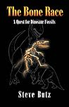 The Bone Race: A Quest for Dinosaur Fossils The Bone Race: A Quest for Dinosaur Fossils