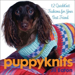 PuppyKnits: 12 QuickKnit Fashions for Your Best Friend (Hardcover)