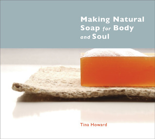 Making Natural Soap for Body And Soul