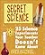 Secret Science: 25 Science Experiments Your Teacher Doesn't Know About