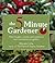 The 5-Minute Gardener: How to Plan, Create, and Sustain a Low-Maintenance Garden