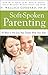 Soft-Spoken Parenting: 50 W...