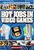 Hot Jobs in Video Games