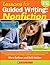 Lessons for Guided Writing: Nonfiction: Classroom-Tested Lessons That Model Key Writing Skills and Offer Students the Support They Need to Research, ... Revise, and Edit Successful Nonfiction Pieces