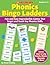 Phonics Bingo Ladders: Fun-and-Easy Reproducible Games That Target and Teach Key Phonics Skills