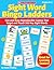 Sight Word Bingo Ladders: Fun-and-Easy Reproducible Games That Target and Teach 300 Key Sight Words