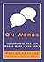 On Words: Insights into How...