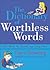 The Dictionary of Worthless...