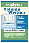 The Art of Column Writing: Insider Secrets from Art Buchwald, Dave Barry, Arianna Huffington, Pete Hamill and Other Great Columnists