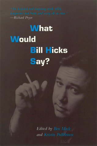 What Would Bill Hicks Say?