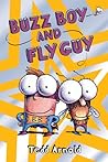 Buzz Boy And Fly Guy by Tedd Arnold
