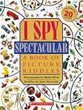 I Spy Spectacular: A Book of Picture Riddles