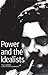 Power And the Idealists: Or, the Passion of Joschka Fischer, And Its Aftermath