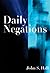 Daily Negations by John S.  Hall