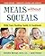 Meals Without Squeals: Child Care Feeding Guide & Cookbook
