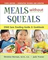 Meals Without Squeals: Child Care Feeding Guide & Cookbook Meals Without Squeals: Child Care Feeding Guide & Cookbook