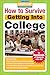 How to Survive Getting Into College: By Hundreds of Students Who Did (Hundreds of Heads Survival Guides)