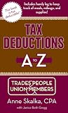 Tax Deductions A to Z for Trades People & Union Members (Tax Deductions a to Z Series) Tax Deductions A to Z for Trades People & Union Members (Tax Deductions a to Z Series)