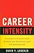 Career Intensity: Business Strategy for Workplace Warriors And Entrepreneurs