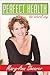Perfect Health by Mary-Ann Shearer Perfect Health by Mary-Ann Shearer